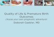 Quality of Life & Premature Birth Outcomes -  Deborah Gaebler, MD