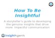 BEST PRACTICE: How to be insightful: a storyteller’s guide to developing the genuine insights that drive more impactful communication
