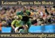 watch Tigers vs Sale Sharks live telecast