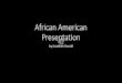 Presentation african americans