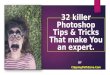 32 Killer PhotoShop Tips & Tricks that Make You an Expert