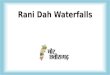 Rani Dah Waterfalls