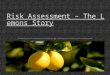 Risk assessment – the lemons story.ppt