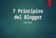 7 principios del blogger. alexi robalino
