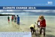 Media Workshop - Impacts and Future Risks: What are the effects of Climate Change Options for Adaptation: How can society and nature adjust?