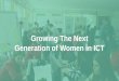 Growing the next generation of women in ict