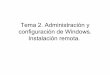 Tema2 Administración y configuración de Windows. instalación remota