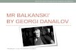 Mr Balkanski*by Georgi Danailov