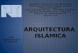 Caracteristicas de la Arquitectura Islamica