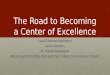 The Road to Becoming a Center of Excellence