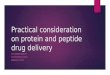 Practical consideration of protien and peptides