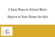 5 Easy Ways to Attract More Buyers to Your Home for Sale