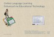 Online Language Learning Enhanced via Educational Technology