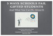 3 Ways Schools Fail Gifted Students