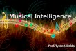 Musical & natural intellegence