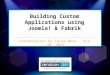 Developing Custom Applications with Joomla! and Fabrik