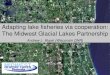 Adapting Lake Fisheries via Cooperation: The Midwest Glacial Lakes Partnership