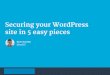 Securing your WordPress site in 5 easy pieces