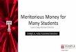 Meritorious Money for Many Students
