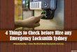 4 things to check before hire any emergency locksmith sydney