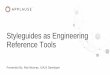 Styleguides as Engineering Reference Tools