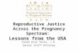 Keynote Lecture – Reproductive Justice Across the Pregnancy Spectrum: Lessons from the USA