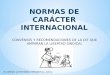 NORMAS DE CARACTER INTERNACIONAL