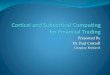 Cortical and Subcortical Computing for Financial Trading