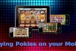 Playing Pokies on Your Mobile