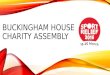 Buckingham house charity assembly