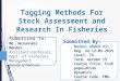 Tagging methods for stock assessment and research in fisheries