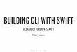 Александр Воронов | Building CLI with Swift