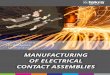 MANUFACTURING OF ELECTRICAL CONTACT ASSEMBLIES