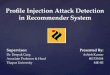 Profile Injection Attack Detection in Recommender System