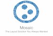 Mosaic - The Layout Solution You Always Wanted