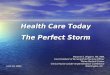 Health Care Today The Perfect Storm