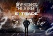 E Trade Pitch Brief