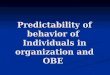Predictability of behavior of individual in organization and outcome based education