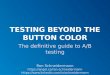 Testing Beyond The Button Color - The Definitive Guide to A/B Testing