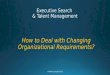 Executive search and talent management how to deal with changing organizational requirements