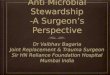 Antimicrobial stewardship - A surgeon's Perspective