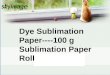 Dye Sublimation Paper ---100G Sublimation Paper Roll