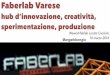 Faberlab Varese: hub d'innovazione, creatività. sperimentazione e produzione