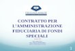 Il contratto per l'amministrazione fiduciaria di fondi speciali - Fiduciaria Marche