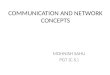 Communication and network concepts