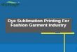 Dye sublimation printing for fashion garment industry