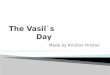 The vasil`s day