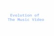 Evolution Of Music Video