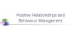 Positive relationships and behaviour management
