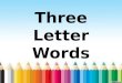 Three letter words